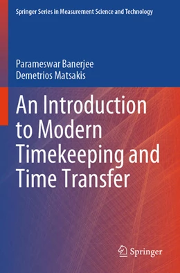 Abbildung von Banerjee / Matsakis | An Introduction to Modern Timekeeping and Time Transfer | 1. Auflage | 2024 | beck-shop.de