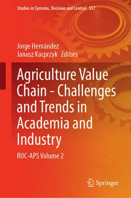 Abbildung von Hernández / Kacprzyk | Agriculture Value Chain - Challenges and Trends in Academia and Industry | 1. Auflage | 2025 | 557 | beck-shop.de