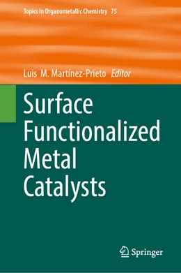 Abbildung von M. Martínez-Prieto | Surface Functionalized Metal Catalysts | 1. Auflage | 2025 | 75 | beck-shop.de