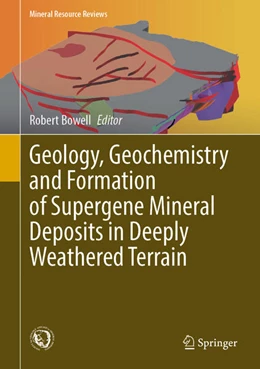 Abbildung von Bowell | Geology, Geochemistry and Formation of Supergene Mineral Deposits in Deeply Weathered Terrain | 1. Auflage | 2025 | beck-shop.de