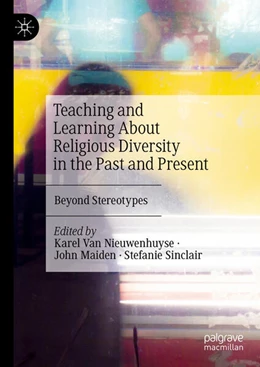 Abbildung von Van Nieuwenhuyse / Sinclair | Teaching and Learning About Religious Diversity in the Past and Present | 1. Auflage | 2025 | beck-shop.de