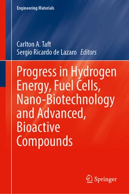 Abbildung von Taft / Lazaro | Progress in Hydrogen Energy, Fuel Cells, Nano-Biotechnology and Advanced, Bioactive Compounds | 1. Auflage | 2025 | beck-shop.de