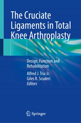 Abbildung von Tria Jr. / Scuderi | The Cruciate Ligaments in Total Knee Arthroplasty | 1. Auflage | 2024 | beck-shop.de