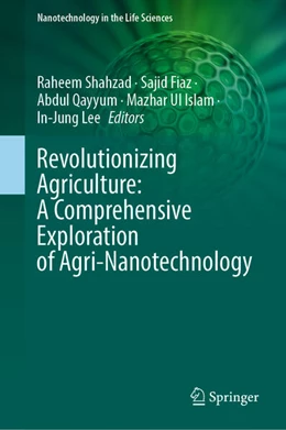 Abbildung von Shahzad / Fiaz | Revolutionizing Agriculture: A Comprehensive Exploration of Agri-Nanotechnology | 1. Auflage | 2025 | beck-shop.de