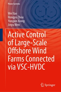 Abbildung von Yao / Zhou | Active Control of Large-Scale Offshore Wind Farms Connected via VSC-HVDC | 1. Auflage | 2024 | beck-shop.de