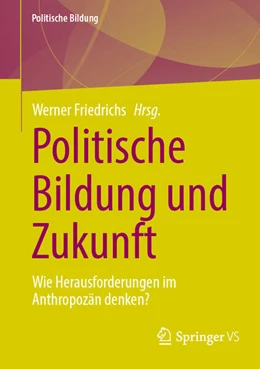 Abbildung von Friedrichs | Politische Bildung und Zukunft | 1. Auflage | 2024 | beck-shop.de