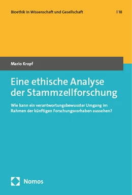 Abbildung von Kropf | Eine ethische Analyse der Stammzellforschung | 1. Auflage | 2024 | 18 | beck-shop.de