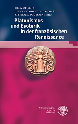 Abbildung von Seng / Tommasi | Platonismus und Esoterik in der französischen Renaissance | 1. Auflage | 2024 | 11 | beck-shop.de