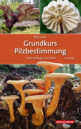 Abbildung von Lüder | Grundkurs Pilzbestimmung | 8. Auflage | 2024 | beck-shop.de