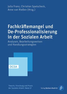 Abbildung von Franz / Spatscheck | Fachkräftemangel und De-Professionalisierung in der Sozialen Arbeit | 1. Auflage | 2024 | beck-shop.de