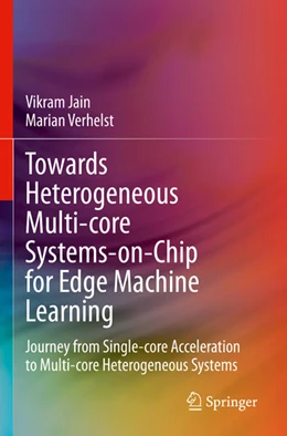 Abbildung von Verhelst / Jain | Towards Heterogeneous Multi-core Systems-on-Chip for Edge Machine Learning | 1. Auflage | 2024 | beck-shop.de