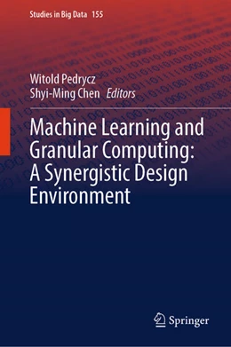 Abbildung von Pedrycz / Chen | Machine Learning and Granular Computing: A Synergistic Design Environment | 1. Auflage | 2024 | beck-shop.de