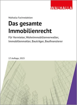 Abbildung von Walhalla Fachredaktion | Das gesamte Immobilienrecht | 17. Auflage | 2025 | beck-shop.de