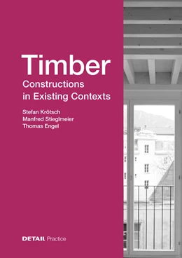 Abbildung von Krötsch / Stieglmeier | Timber Constructions in Existing Contexts | 1. Auflage | 2025 | beck-shop.de