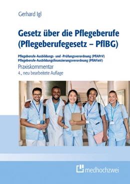 Abbildung von Igl | Gesetz über die Pflegeberufe (Pflegeberufegesetz - PflBG) Pflegeberufe-Ausbildungs- und -Prüfungsverordnung (PflAPrV) Pflegeberufe-Ausbildungsfinanzierungsverordnung (PflAFinV) | 4. Auflage | 2024 | beck-shop.de