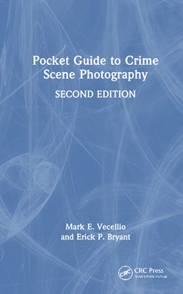 Abbildung von Bryant / Vecellio | Pocket Guide to Crime Scene Photography | 1. Auflage | 2025 | beck-shop.de