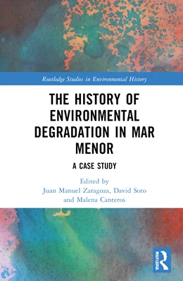 Abbildung von Soto / Zaragoza | The History of Environmental Degradation in Mar Menor | 1. Auflage | 2025 | beck-shop.de