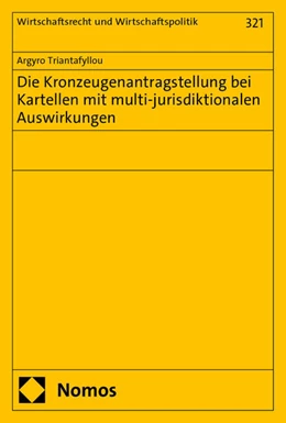 Abbildung von Triantafyllou | Die Kronzeugenantragstellung bei Kartellen mit multi-jurisdiktionalen Auswirkungen | 1. Auflage | 2024 | 321 | beck-shop.de