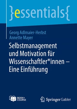 Abbildung von Adlmaier-Herbst / Mayer | Selbstmanagement und Motivation für Wissenschaftler*innen - Eine Einführung | 1. Auflage | 2024 | beck-shop.de