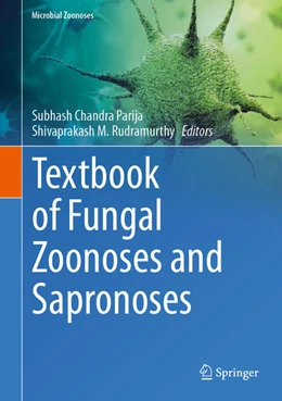 Abbildung von Parija / Rudramurthy | Textbook of Fungal Zoonoses and Sapronoses | 1. Auflage | 2024 | beck-shop.de