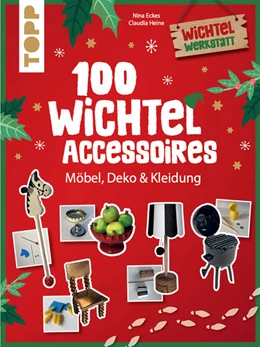 Abbildung von Eckes / Heine | 100 Wichtel-Accessoires | 1. Auflage | 2023 | beck-shop.de