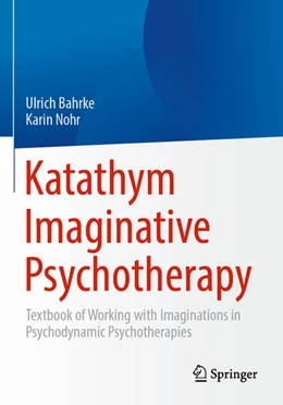 Abbildung von Nohr / Bahrke | Katathym Imaginative Psychotherapy | 1. Auflage | 2024 | beck-shop.de