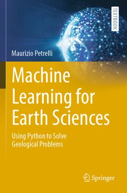 Abbildung von Petrelli | Machine Learning for Earth Sciences | 1. Auflage | 2024 | beck-shop.de