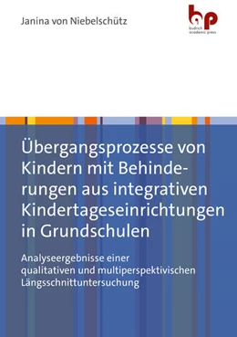 Abbildung von Niebelschütz | Übergangsprozesse von Kindern mit Behinderungen aus integrativen Kindertageseinrichtungen in Grundschulen | 1. Auflage | 2024 | beck-shop.de