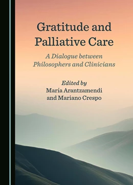 Abbildung von Arantzamendi / Crespo | Gratitude and Palliative Care | 1. Auflage | 2024 | beck-shop.de