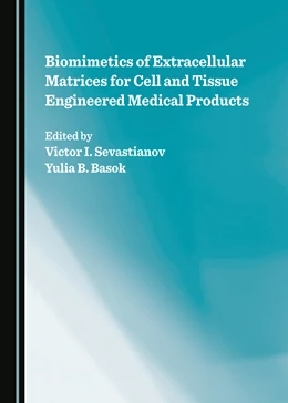 Abbildung von Sevastianov / Basok | Biomimetics of Extracellular Matrices for Cell and Tissue Engineered Medical Products | 1. Auflage | 2024 | beck-shop.de