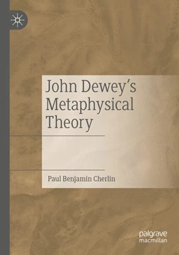 Abbildung von Cherlin | John Dewey's Metaphysical Theory | 1. Auflage | 2024 | beck-shop.de