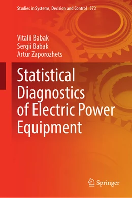 Abbildung von Babak / Zaporozhets | Statistical Diagnostics of Electric Power Equipment | 1. Auflage | 2024 | 573 | beck-shop.de