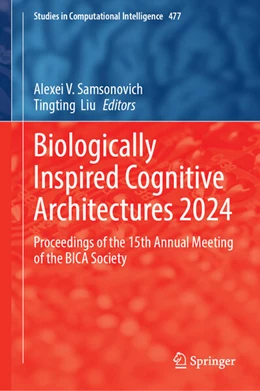 Abbildung von Samsonovich / Liu | Biologically Inspired Cognitive Architectures 2024 | 1. Auflage | 2025 | 477 | beck-shop.de