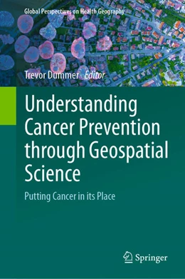 Abbildung von Dummer | Understanding Cancer Prevention through Geospatial Science | 1. Auflage | 2024 | beck-shop.de