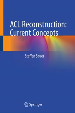 Abbildung von Sauer | ACL Reconstruction: Current Concepts | 1. Auflage | 2024 | beck-shop.de