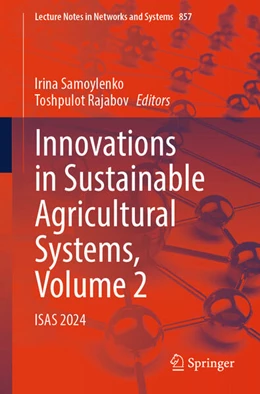 Abbildung von Samoylenko / Rajabov | Innovations in Sustainable Agricultural Systems, Volume 2 | 1. Auflage | 2024 | beck-shop.de