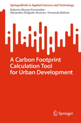 Abbildung von Álvarez-Fernández / Delgado-Jiménez | A Carbon Footprint Calculation Tool for Urban Development | 1. Auflage | 2024 | beck-shop.de