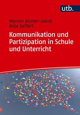 Abbildung von Seifert / Aicher-Jakob | Kommunikation und Partizipation in Schule und Unterricht | 1. Auflage | 2024 | beck-shop.de