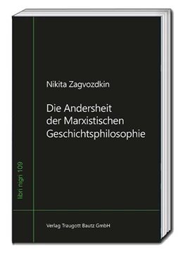 Abbildung von Zagvozdkin | Die Andersheit der Marxistischen Geschichtsphilosophie | 1. Auflage | 2024 | beck-shop.de