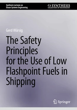 Abbildung von Würsig | The Safety Principles for the Use of Low Flashpoint Fuels in Shipping | 1. Auflage | 2024 | beck-shop.de