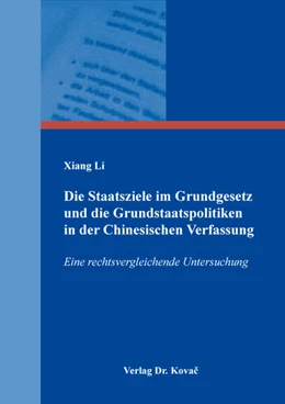 Abbildung von Li | Die Staatsziele im Grundgesetz und die Grundstaatspolitiken in der Chinesischen Verfassung | 1. Auflage | 2024 | 493 | beck-shop.de