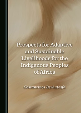 Abbildung von Berhutesfa | Prospects for Adaptive and Sustainable Livelihoods for the Indigenous Peoples of Africa | 1. Auflage | 2024 | beck-shop.de