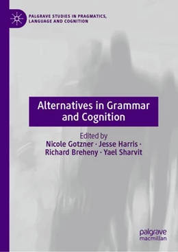 Abbildung von Gotzner / Harris | Alternatives in Grammar and Cognition | 1. Auflage | 2025 | beck-shop.de