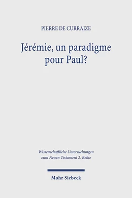 Abbildung von de Curraize | Jérémie, un paradigme pour Paul? | 1. Auflage | 2024 | 619 | beck-shop.de