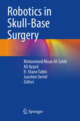 Abbildung von Al-Salihi / Ayyad | Robotics in Skull-Base Surgery | 1. Auflage | 2024 | beck-shop.de