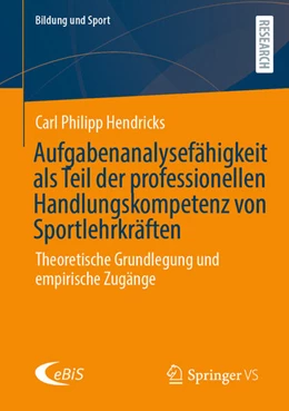 Abbildung von Hendricks | Aufgabenanalysefähigkeit als Teil der professionellen Handlungskompetenz von Sportlehrkräften | 1. Auflage | 2024 | 15 | beck-shop.de