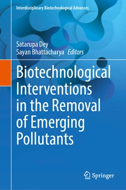 Abbildung von Dey / Bhattacharya | Biotechnological Interventions in the Removal of Emerging Pollutants | 1. Auflage | 2025 | beck-shop.de