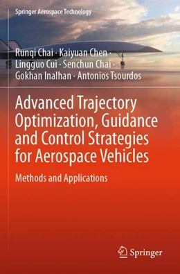 Abbildung von Chai / Chen | Advanced Trajectory Optimization, Guidance and Control Strategies for Aerospace Vehicles | 1. Auflage | 2024 | beck-shop.de