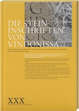 Abbildung von Fellmann Brogli / Frei-Stolba | Die Steininschriften von Vindonissa | 1. Auflage | 2024 | beck-shop.de