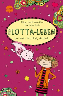 Abbildung von Pantermüller | Mein Lotta-Leben (21). Sei kein Trottel, Axolotl | 1. Auflage | 2025 | beck-shop.de